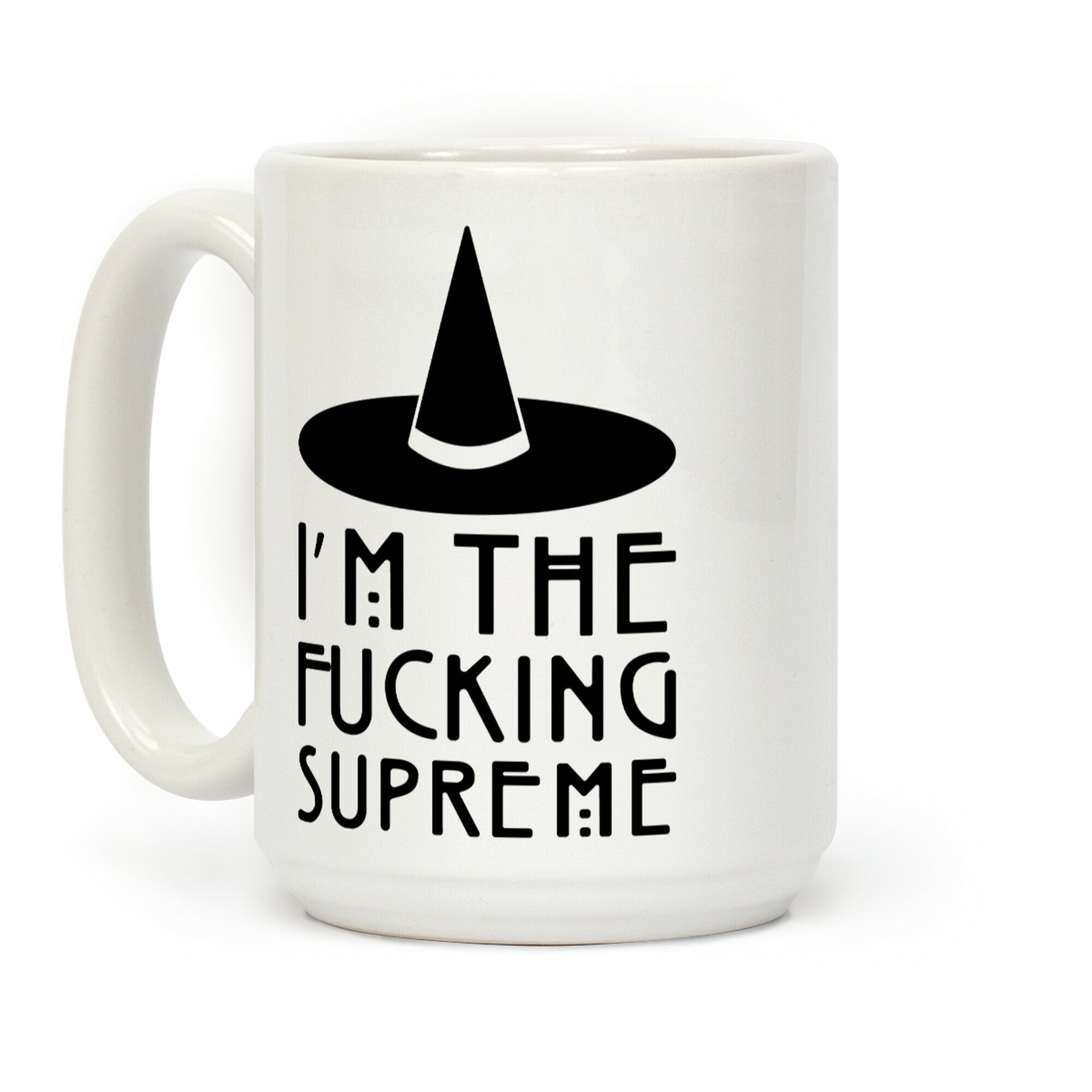 I'm The F***ing Supreme Parody Coffee Mug
